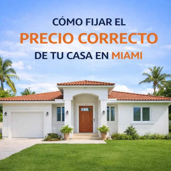 Cómo Fijar el Precio de tu Casa en Miami para Vender Rápido