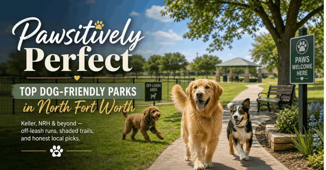 Pawsitively Perfect: The Top Dog-Friendly Parks in North Fort Worth for an Unforgettable Day With Your Furry Friend