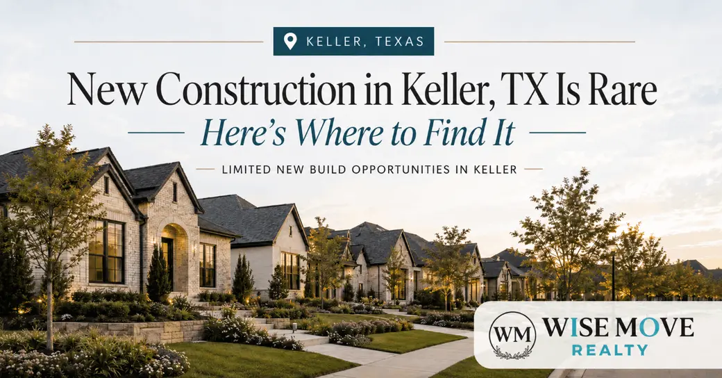 New Construction Homes in Keller, TX: The Last Two Communities You Need to Know About