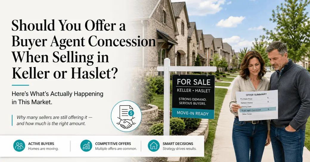Should You Offer a Buyer Agent Concession When Selling in Keller or Haslet? Here's What's Actually Happening in This Market.
