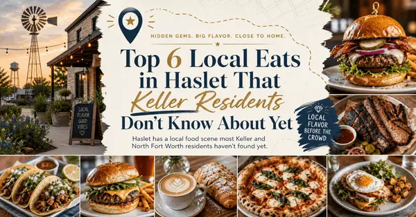 Top 6 Local Eats in Haslet That Keller Residents Don't Know About Yet!