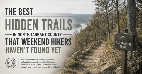 The Best Hidden Trails in North Tarrant County