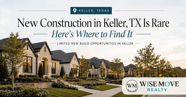 New Construction Homes in Keller, TX: The Last Two Communities You Need to Know About