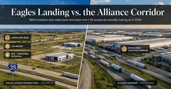 Eagles Landing vs. the Alliance Corridor: What Investors Who Need Lower Land Basis and I-35 Access Are Actually Looking At in 2026