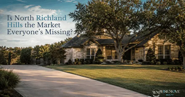 Is North Richland Hills the Market Everyone's Missing?