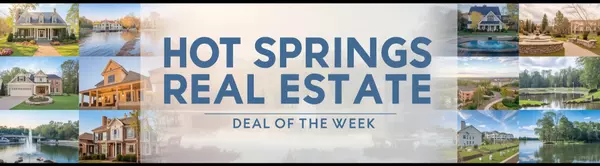 Hot Springs Real Estate Deals of the Week,Nathan Cain