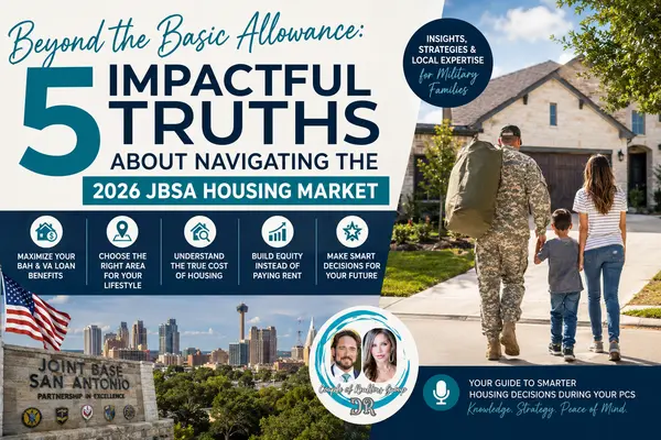 feature image of Beyond the Basic Allowance: 5 Impactful Truths About Navigating the 2026 JBSA Housing Market