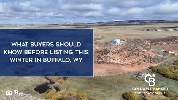 What Buyers Should Know Before Listing This Winter in Buffalo, WY