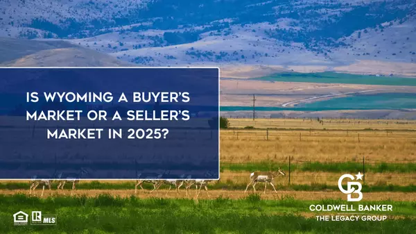 Is Wyoming a Buyer’s Market or a Seller’s Market in 2025?