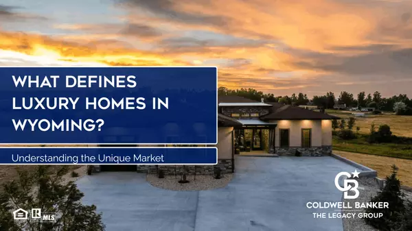 What Defines Luxury Homes in Wyoming? Understanding the Unique Market