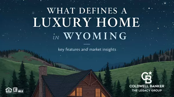 What Defines a Luxury Home in Wyoming