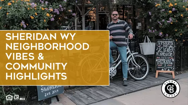 Sheridan WY Neighborhood Vibes & Community Highlights