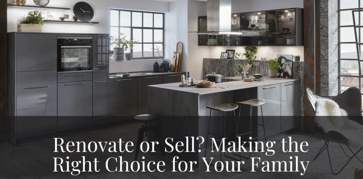 Renovate or Sell? Making the Right Choice for You