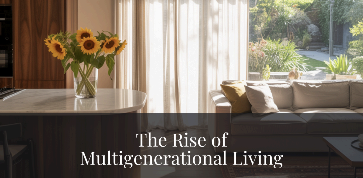 The Rise of Multigenerational Living: Why More Families Are Coming Together Under One Roof