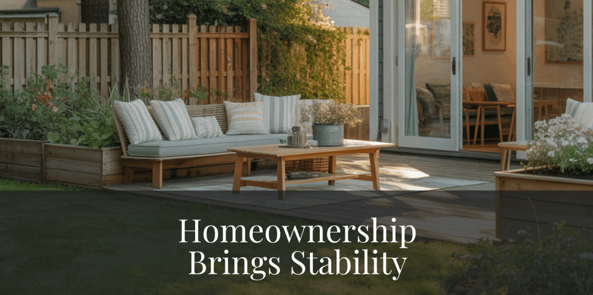 Homeownership Brings Stability- The Zack Grimmer Group, Powered by Real