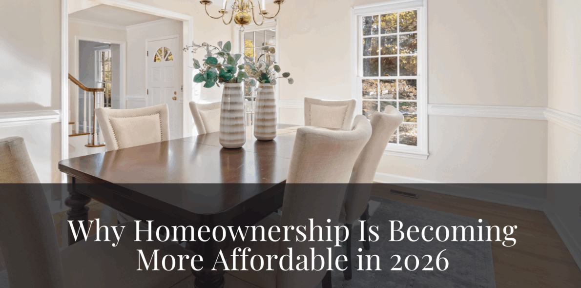 Why Homeownership Is Becoming More Affordable in 2026 | The Zack Grimmer Group, Powered by Real