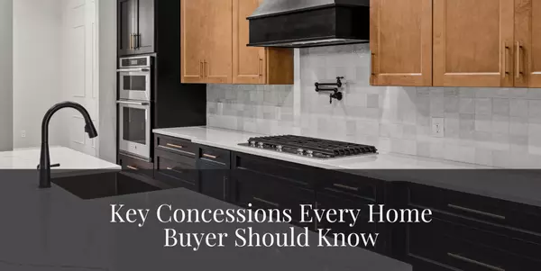 Key Concessions Every Home Buyer Should Know