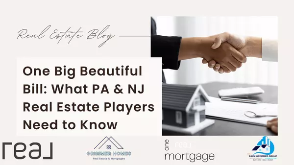 One Big Beautiful Bill Act: What PA & NJ Real Estate Players Need to Know