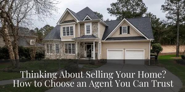 Thinking About Selling Your Home? How to Choose a REALTOR You Can Trust