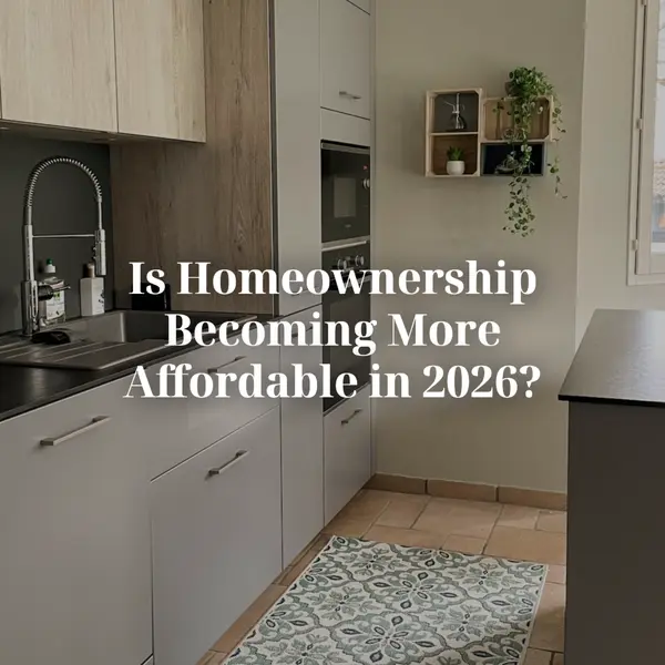 Why Homeownership Is Becoming More Affordable in 2026