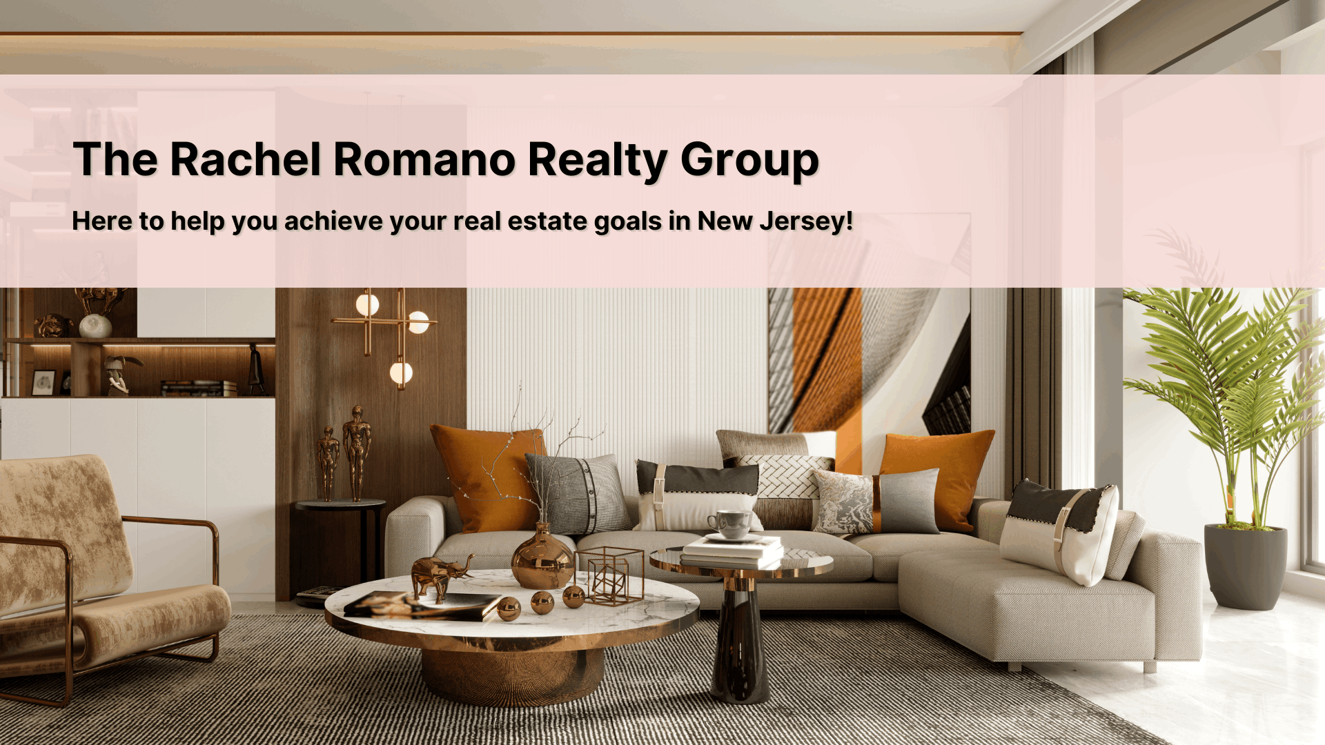 Modern living room with neutral and warm-toned decor, featuring text overlay promoting The Rachel Romano Realty Group in New Jersey.