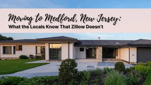 Moving to Medford, New Jersey: What the Locals Know That Zillow Doesn’t