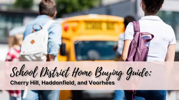 South Jersey School District Home Buying Guide: Cherry Hill, Haddonfield, and Voorhees