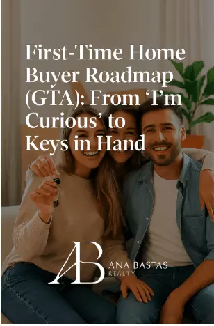 First-Time Home Buyer Roadmap (GTA): From “I’m Curious” to Keys in Hand