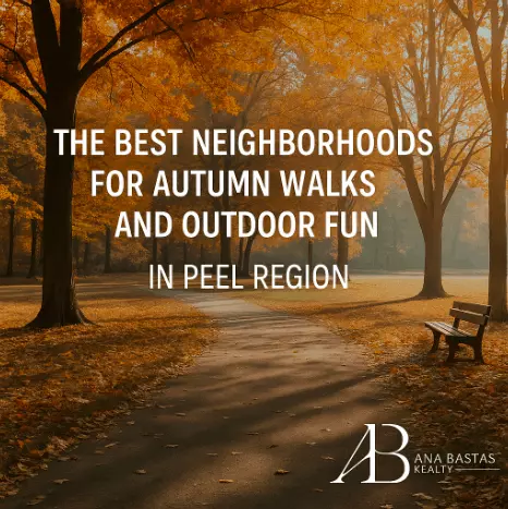 The Best Neighborhoods for Autumn Walks and Outdoor Fun in Peel Region