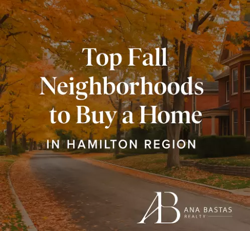 Top Fall Neighborhoods to Buy a Home in Hamilton Region