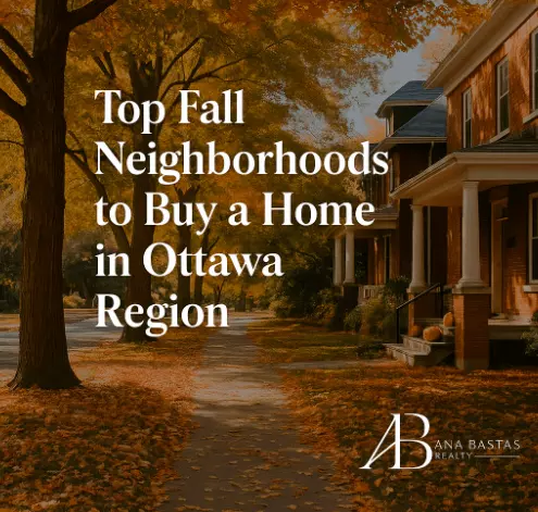 Top Fall Neighborhoods to Buy a Home in Ottawa Region