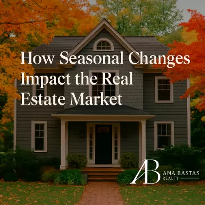 How Seasonal Changes Impact the Real Estate Market