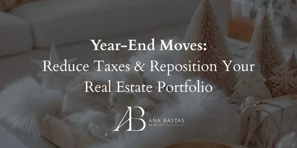 Year-End Real Estate Tax Strategies Ontario | Reduce Taxes & Reposition Your Portfolio,Ana Bastas