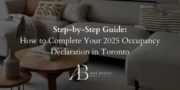 Step-by-Step Guide: How to Complete Your 2025 Occupancy Declaration in Toronto,Ana Bastas