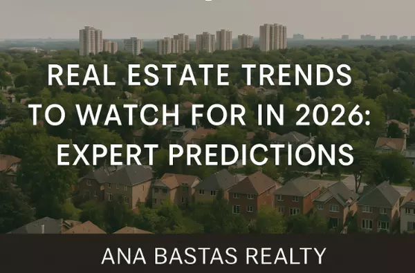 Real Estate Trends to Watch for in 2026: Expert Predictions,Ana Bastas