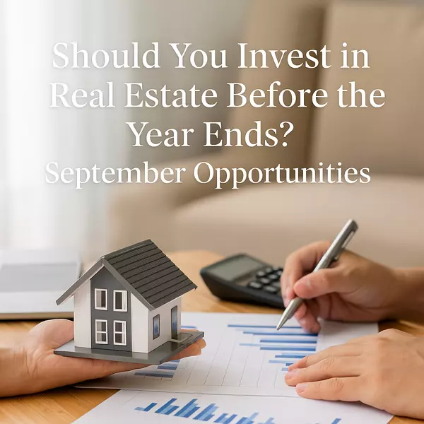  Should You Invest in Real Estate Before the Year Ends? September Insights