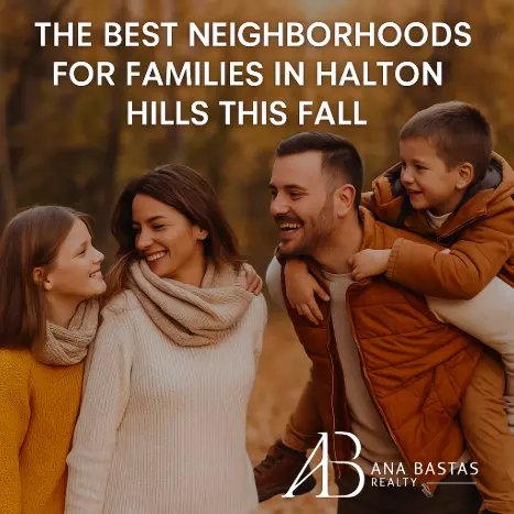 The Best Neighborhoods for Families in Halton Hills This Fall