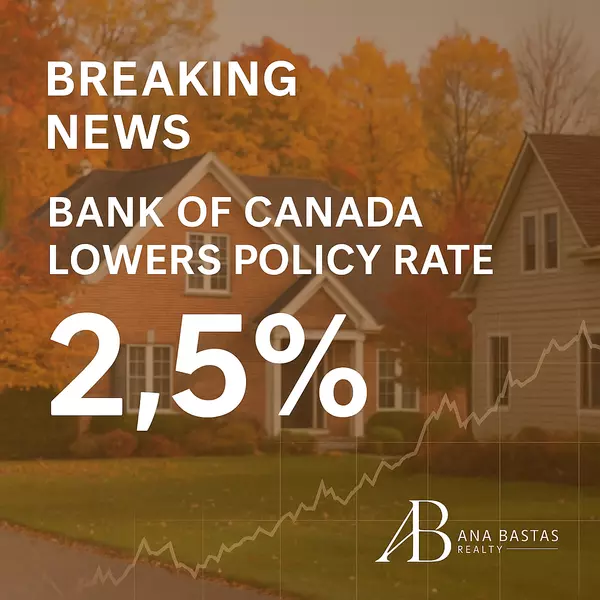 Bank of Canada Lowers Interest Rate to 2.5% | Real Estate Impacts