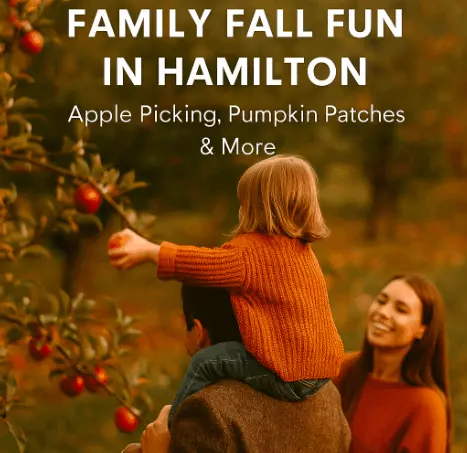 Family Fall Fun in Hamilton: Apple Picking, Pumpkin Patches & More