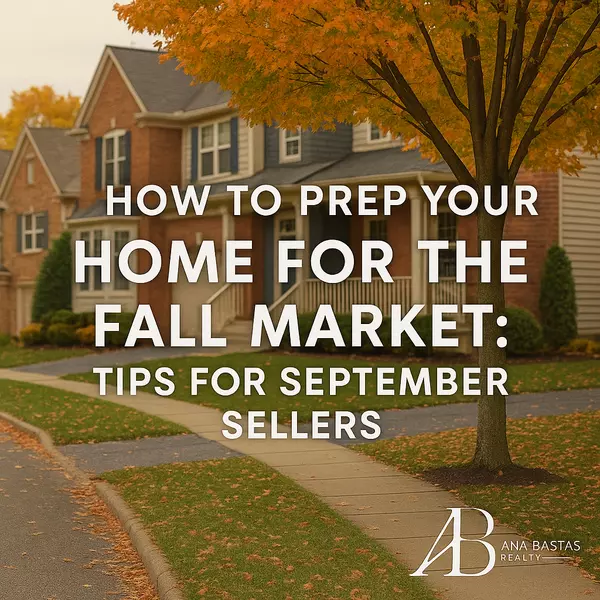 How to Prep Your Home for the Fall Market: September Selling Tips