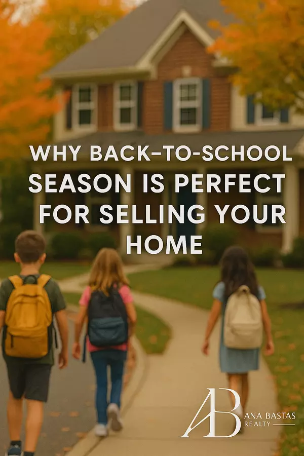 Why Back-to-School Season Is Perfect for Selling Your Home