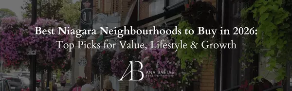 Best Niagara Neighbourhoods to Buy in 2026: Top Picks for Value, Lifestyle & Growth