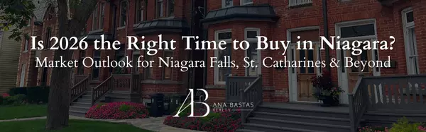 Is 2026 the Right Time to Buy in Niagara? Market Outlook for Niagara Falls, St. Catharines & Beyond