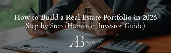 How to Build a Real Estate Portfolio in 2026 ā Step by Step (Hamilton Investor Guide),Ana Bastas
