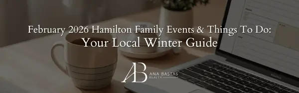 February 2026 Hamilton Family Events & Things To Do: Your Local Winter Guide,Ana Bastas