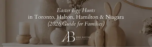 Easter Egg Hunts in Toronto, Halton, Hamilton & Niagara (2026 Guide for Families),Ana Bastas