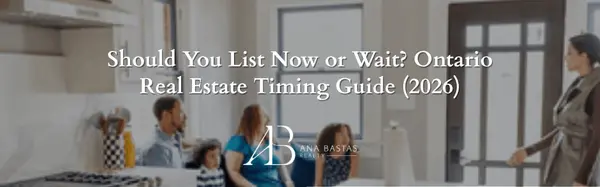 Should You List Now or Wait? Ontario Real Estate Timing Guide (2026)