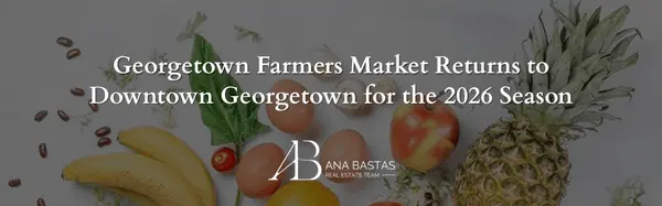Georgetown Farmers Market Returns to Downtown Georgetown for the 2026 Season