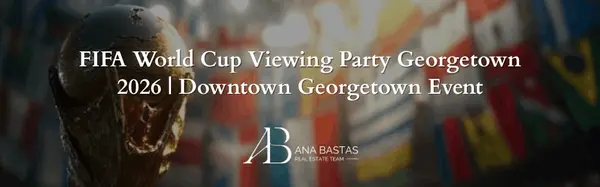 FIFA World Cup Viewing Party Georgetown 2026 | Downtown Georgetown Event