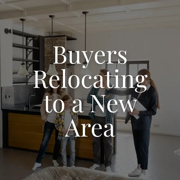 Buyers Relocating to a New Area